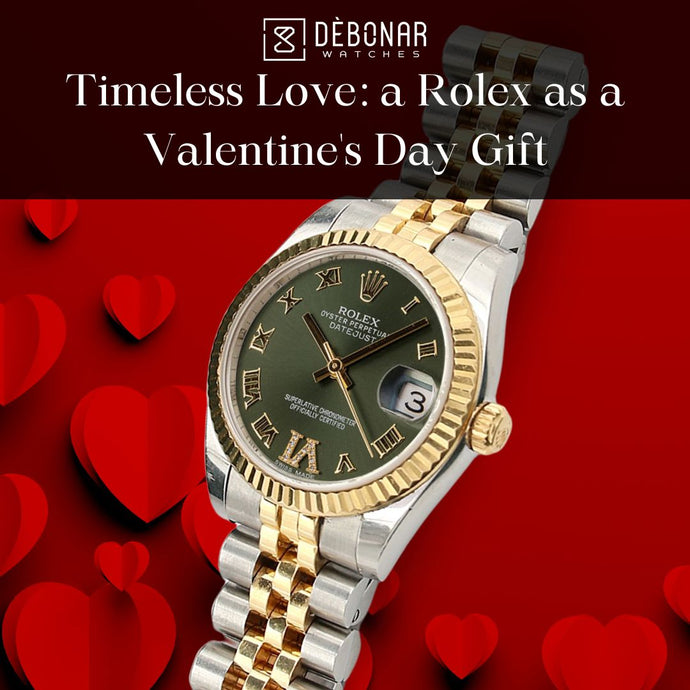 Timeless Love: a Rolex as a Valentine's Day Gift