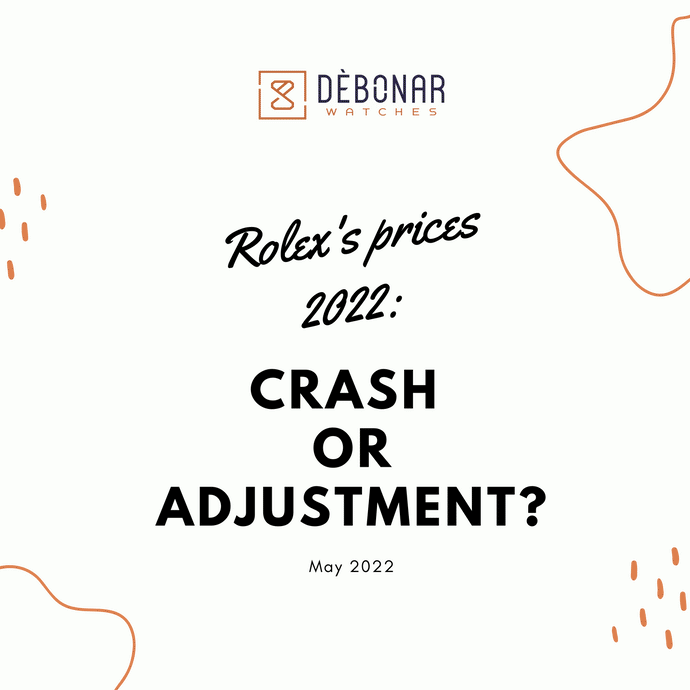 Rolex's prices 2022: Crash or Adjustment?