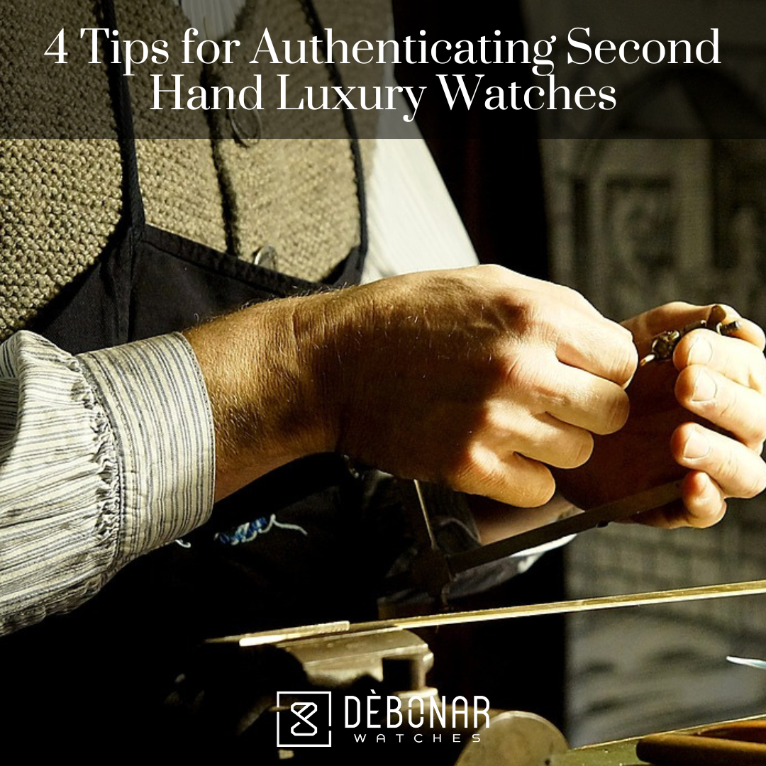 4 Tips for Authenticating Second Hand Luxury Watches Debonar