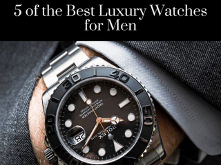 5 der besten Luxusuhren für Männer: Der Leitfaden für die besten Uhren