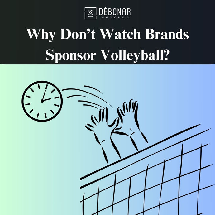 Why Don’t Watch Brands Sponsor Volleyball? (Maybe They Should)