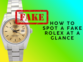 How to Spot a Fake Rolex at a Glance: 8 Easy Signs to Notice