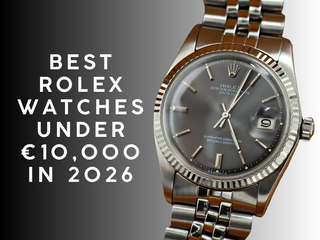 Best Rolex Watches Under €10,000 in 2026: 6 Smart Buys That Hold Their Value