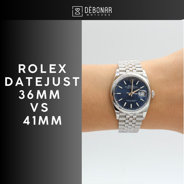 Rolex Datejust 36mm vs 41mm: Which Size Fits Your Wrist?