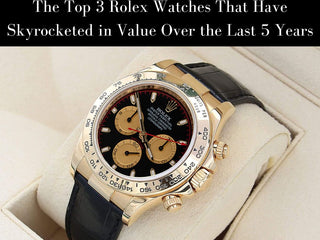 Die Top 3 Rolex -Uhren, die in den letzten 5 Jahren in Wertschöpfung gestiegen sind