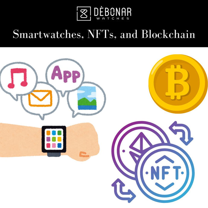 Will Smartwatches, NFTs, and Blockchain Shaping the Industry and the Future of Watches?