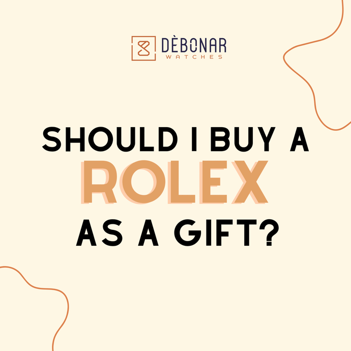 Should I buy a Rolex as a gift (for him or for her)?