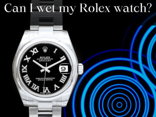 Können Rolex -Uhren nass werden ?